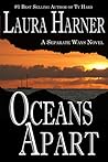 Oceans Apart by Laura Harner Oceans Apart by Laura Harner