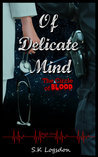 Of Delicate Mind by S.K. Logsdon