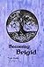 Becoming Brigid