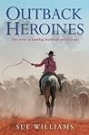 Outback Heroines:...