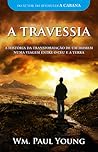 A Travessia by William Paul Young