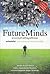 เจาะความคิดชีวิตยุคดิจิตอล : Future Minds