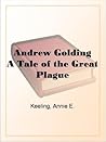 Andrew Golding: A Tale of the Great Plague