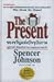 THE PRESENT ของขวัญแห่งปัจจุบันกาล by Spencer Johnson THE PRESENT ของขวัญแห่งปัจจุบันกาล by Spencer Johnson