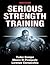 Serious Strength Training