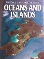 Encyclopaedia of the Earth: Oceans and Islands