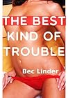 The Best Kind of Trouble 1: With Her Step-Daddy The Best Kind of Trouble 1: With Her Step-Daddy