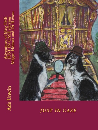 Adventures of Meg JUST IN CASE starring Megan Holmes and DR. Roxon