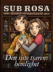 Den siste tsarens hemlighet (Sub Rosa-detektiverna, #1)