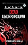Dead Underground by Jaideep Bhoosreddy
