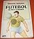 Futebol ao sol e à sombra by Eduardo Galeano