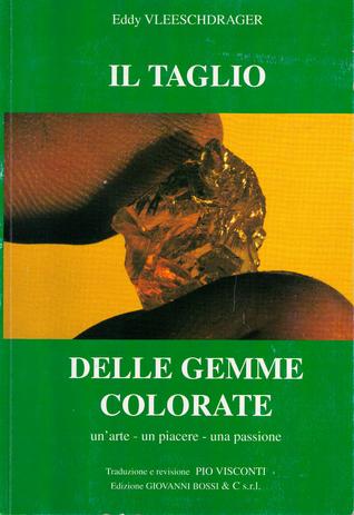 Il taglio delle gemme colorate - un'arte - un piacere - una passione