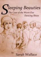Sleeping Beauties: The Case of the Worn-Out Dancing Shoes (The Carmichael Casebook, #1)