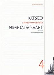 Katsed nimetada saart: artikleid fantastikast. (Etüüde nüüdiskultuurist, #4)
