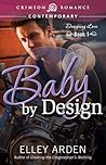 Baby by Design by Elley Arden