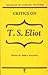 Critics on T. S. Eliot (Readings in Literary Criticism, 14)