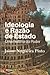 Ideologia e Razão de Estado: Uma história do Poder