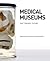 Medical Museums: Past, Pres...