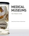 Medical Museums: Past, Present, Future