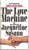 The Love Machine by Jacqueline Susann The Love Machine by Jacqueline Susann