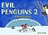 Evil Penguins: When Cute Penguins Go Bad by Elia Anie