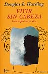 Vivir sin cabeza:...