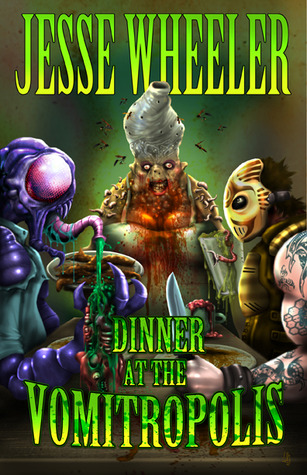 Dinner At The Vomitropolis (ebook)