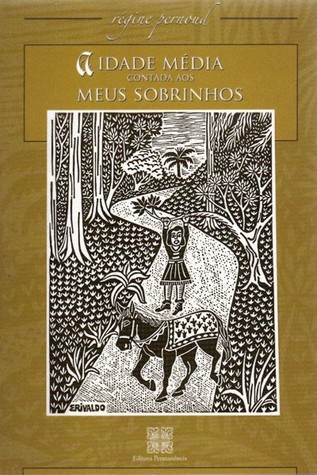 A Idade Média Contada aos Meus Sobrinhos (Paperback)