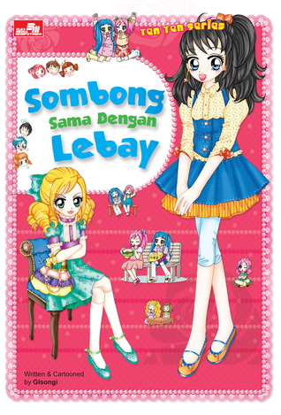 Ten Ten Series: Sombong Sama Dengan Lebay