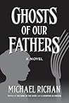 Ghosts of Our Fathers by Michael Richan