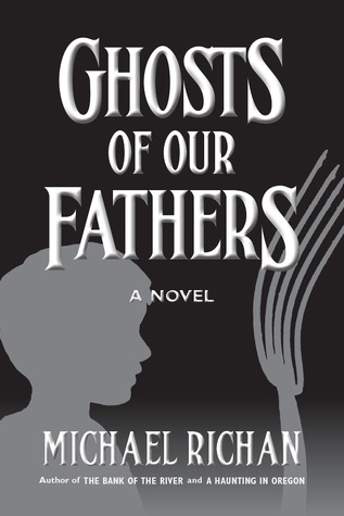 Ghosts of Our Fathers  (The River #3)
