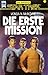 Die erste Mission
