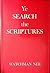 Ye Search the Scriptures