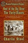 West of The Big River: The Forty-Niners(volume six)
