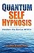 Quantum Self Hypnosis: Awaken the Genius Within