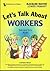 Let's Talk about Workers by Tess Boyle