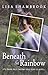 Beneath the Rainbow by Lisa Shambrook