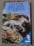 Silver Brumby Stories, Volume 1: The Silver Brumby / Silver Brumby's Daughter / Silver Brumbies of the South