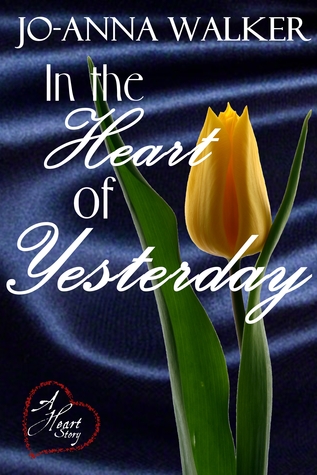 In the Heart of Yesterday (A Heart Story, #1)