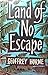 Land of No Escape