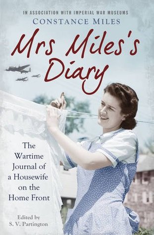 Mrs Miles's Diary: The Wartime Journal of a Housewife on the Home Front (Kindle Edition)