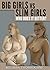 Big Girls vs Slim Girls : Who Does It Better?