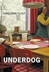 Underdog by Torbjörn Flygt