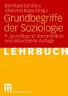 Grundbegriffe der Soziologie Grundbegriffe der Soziologie
