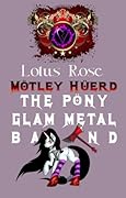Mötley Hüerd, the Pony Glam Metal Band