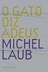 O Gato Diz Adeus