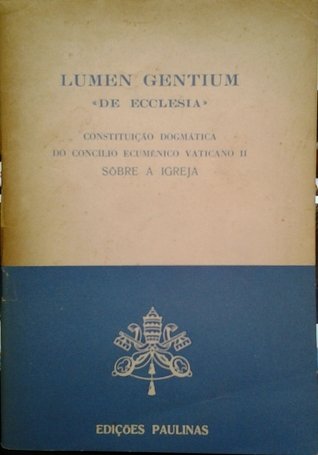 Lumen Gentium: constituição dogmática do concílio ecumênico vaticano II