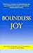 Boundless Joy: 101 Timeless Reminders of Our True Nature