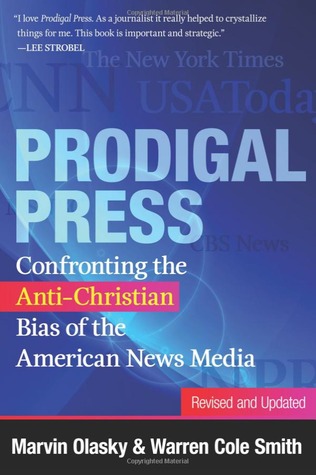 Prodigal Press: Confronting the Anti-Christian Bias of the American News Media