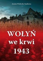 Wołyń we krwi 1943